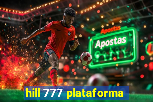 hill 777 plataforma